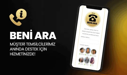 Müşteri Temsilcilerimiz Hizmetinizde!
