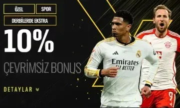 Derbilerde Geçerli %10 Ekstra Çevrimsiz Bonus